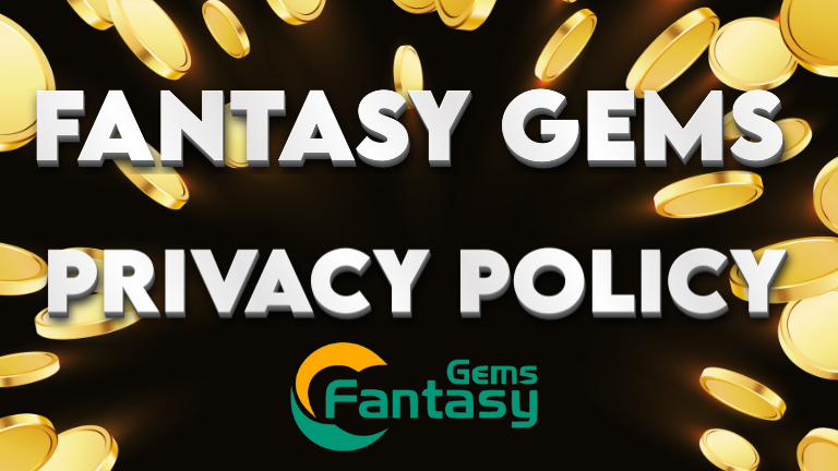 Your privacy Policy is our top priority at Fantasy Gems, where your personal data is safe and secure.